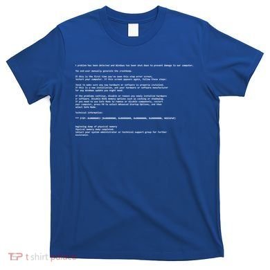 BSOD Computer Error Blue Screen Of Death T-Shirt
