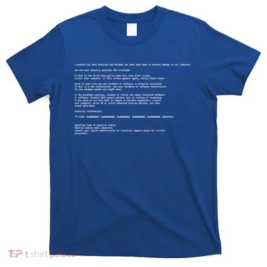 BSOD Computer Error Blue Screen Of Death T-Shirt