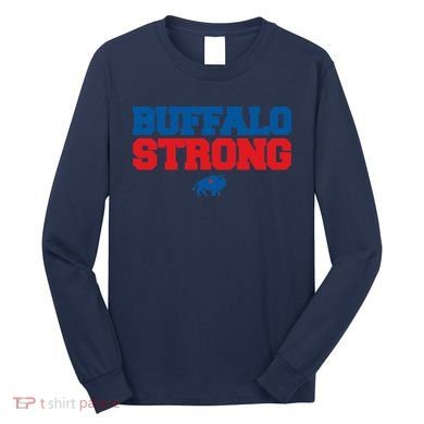 Buffalo Strong Pray For Buffalo Community Strength Long Sleeve Shirt