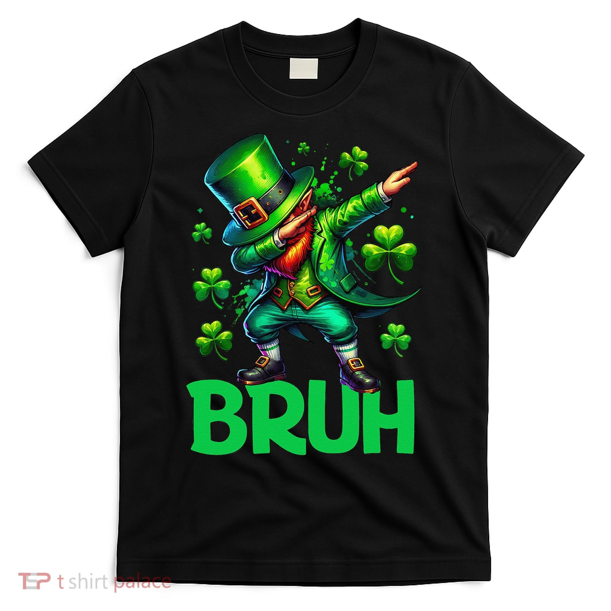 Bruh St Patricks Day Dabbing Leprechaun Bruh Gift T-Shirt