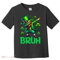 Bruh St Patricks Day Dabbing Leprechaun Bruh Gift Toddler T-Shirt thumb 0