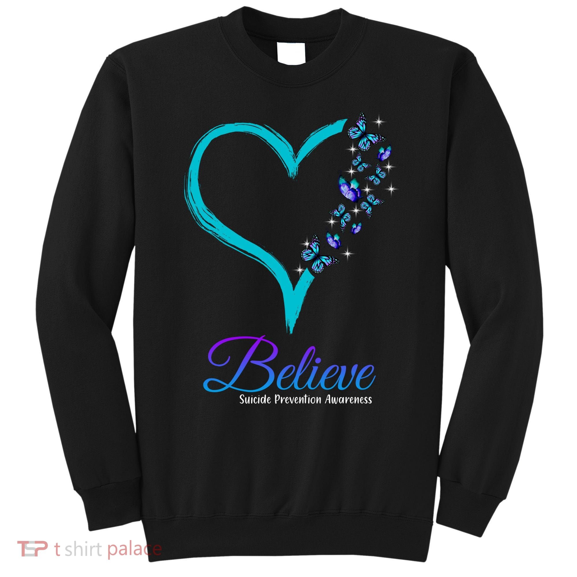 Believe Suicide Prevention Awareness Butterfly Heart Sweatshirt