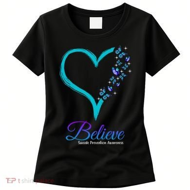 Believe Suicide Prevention Awareness Butterfly Heart Women's T-Shirt
