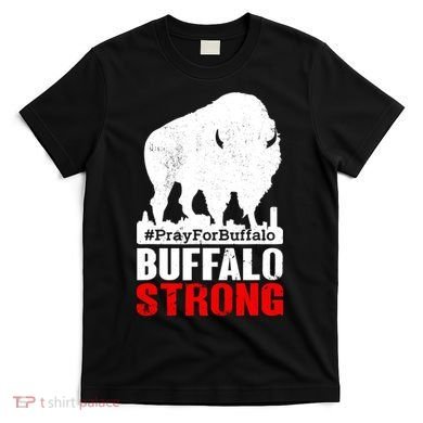 Choose Love Buffalo Strong Pray For Buffalo T-Shirt