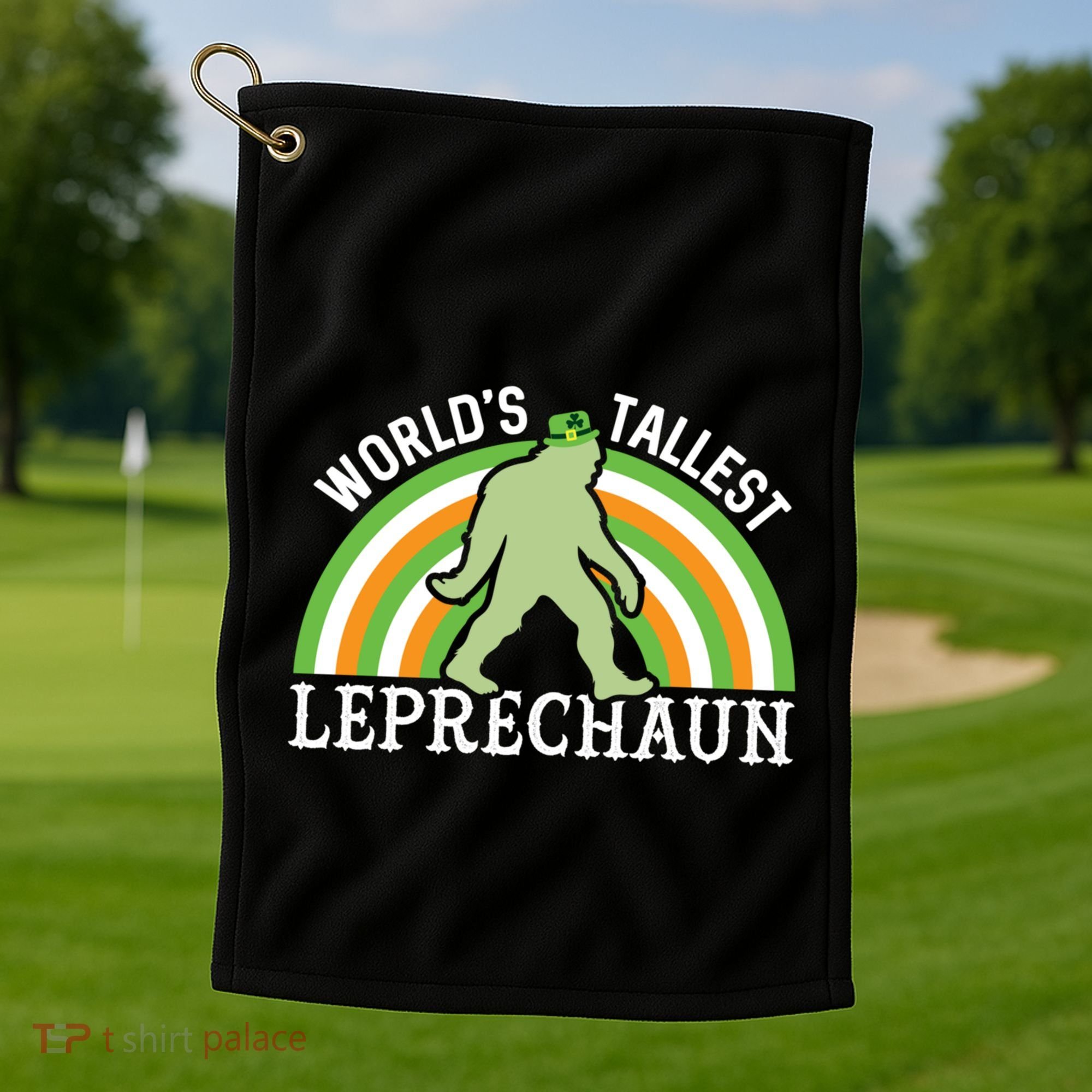 Bigfoot St Patricks Day World's Tallest Leprechaun Meaningful Gift Golf Towel