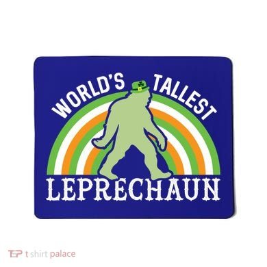 Bigfoot St Patricks Day World's Tallest Leprechaun Meaningful Gift Mousepad
