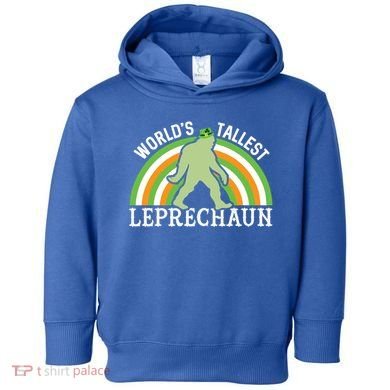 Bigfoot St Patricks Day World's Tallest Leprechaun Meaningful Gift Toddler Hoodie