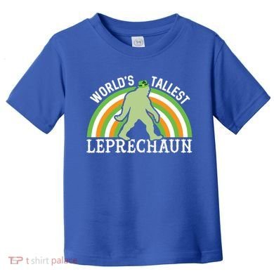 Bigfoot St Patricks Day World's Tallest Leprechaun Meaningful Gift Toddler T-Shirt