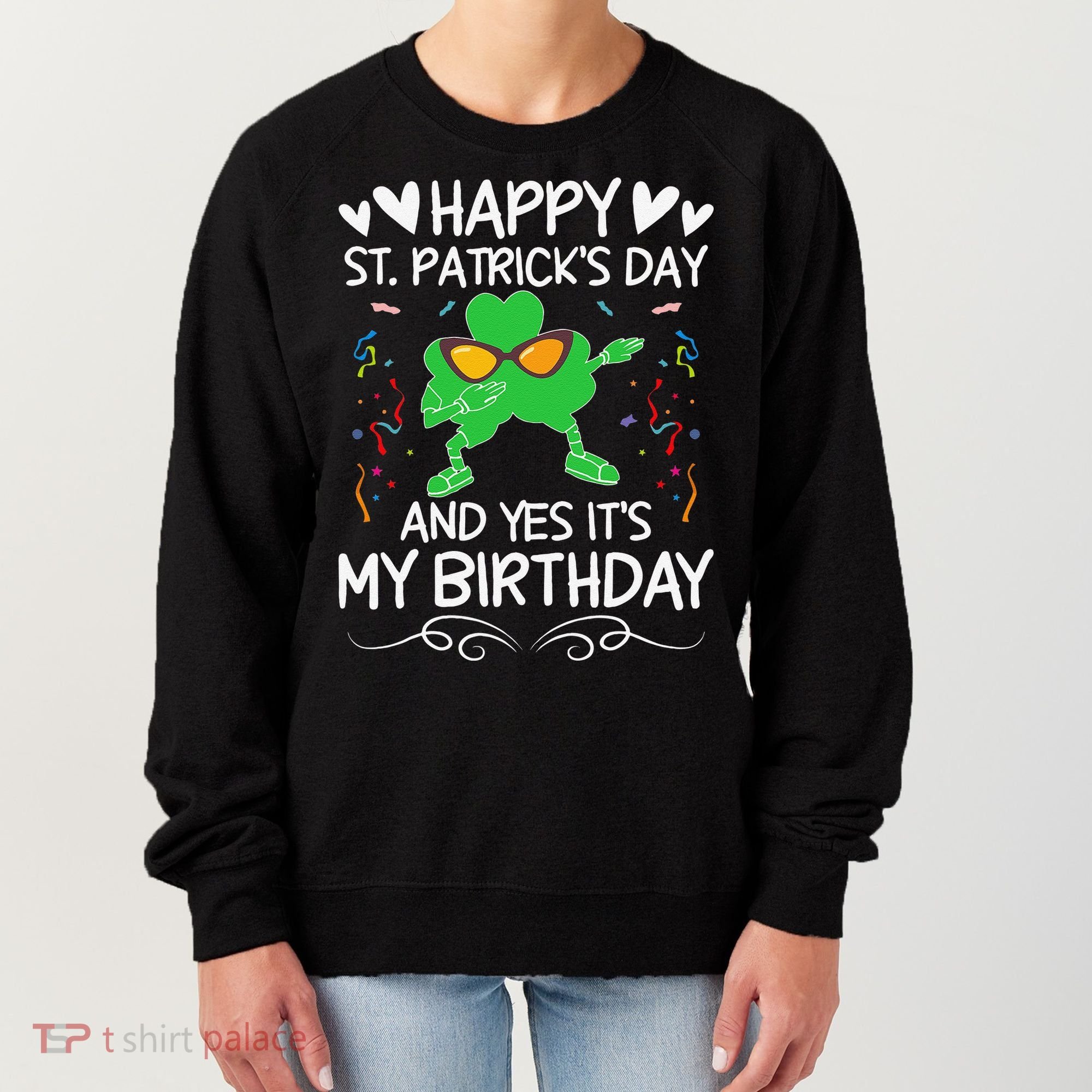Birthday Saint Patrick's Day Lucky Shamrock Clover Women's Sweatshirt