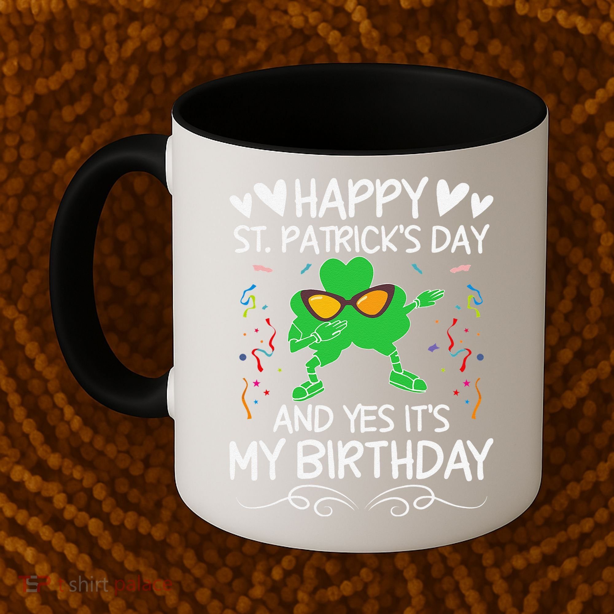 Birthday Saint Patrick's Day Lucky Shamrock Clover Coffee Mug