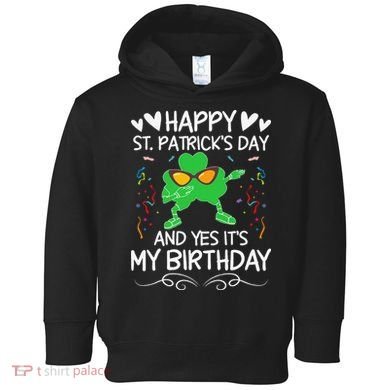 Birthday Saint Patrick's Day Lucky Shamrock Clover Toddler Hoodie