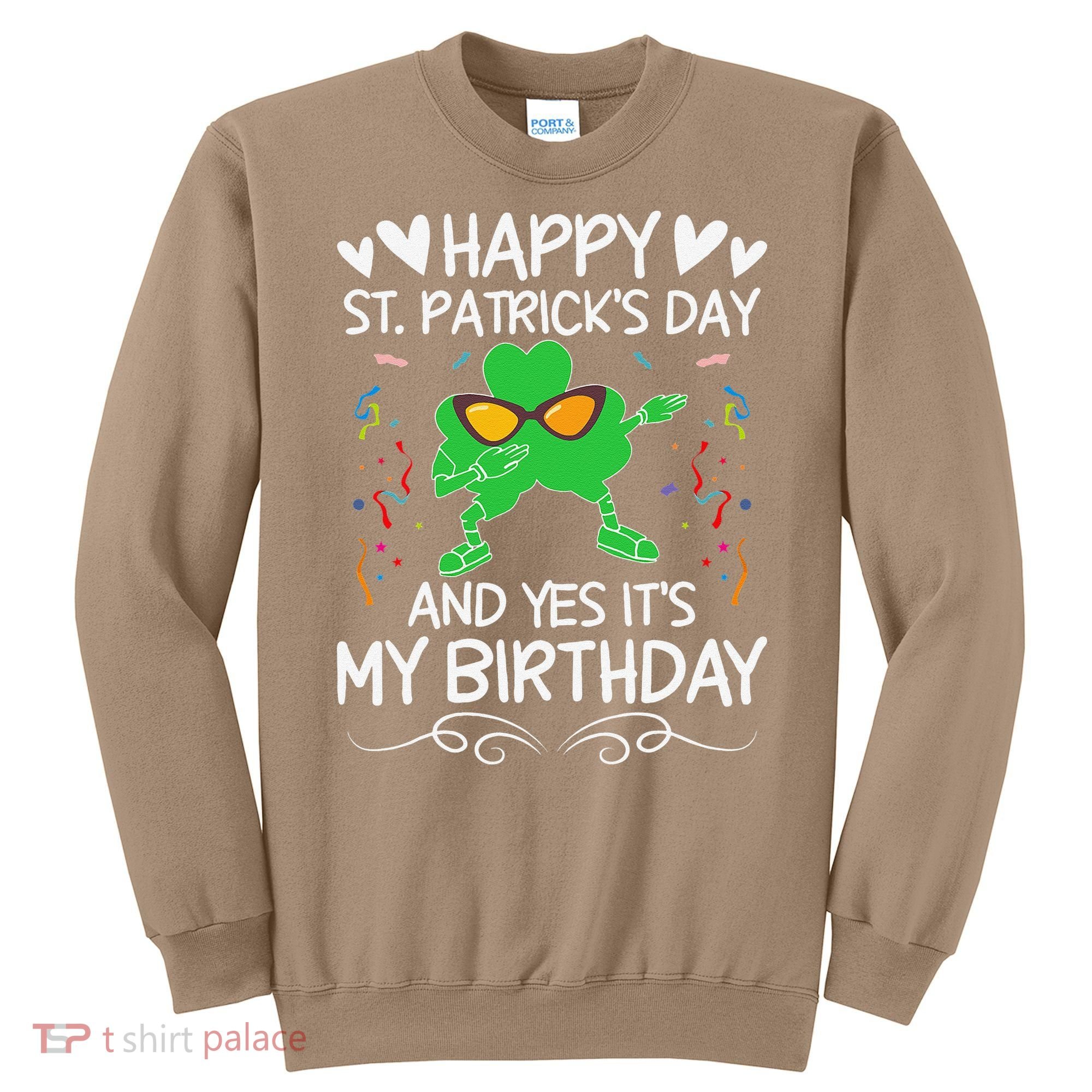 Birthday Saint Patrick's Day Lucky Shamrock Clover Sweatshirt