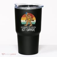Bigfoot Sasquatch Ready To Crush 1st Grade First Day School Tumbler thumb 0