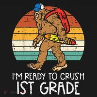 Bigfoot Sasquatch Ready To Crush 1st Grade First Day School Baby Bodysuit thumb 2