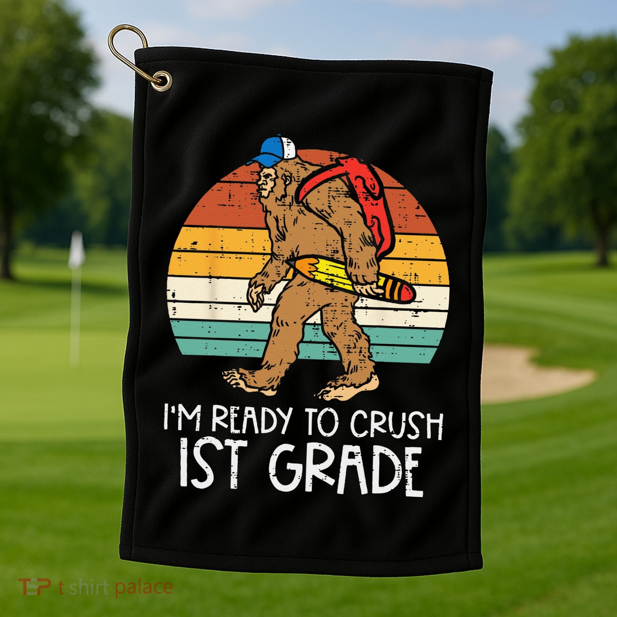 Bigfoot Sasquatch Ready To Crush 1st Grade First Day School Golf Towel