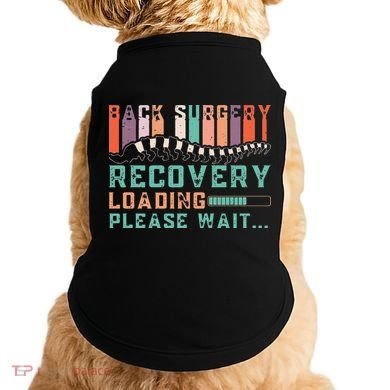 Back Surgery Recovery Funny Spinal Fusion Get Well Soon Doggie Tank