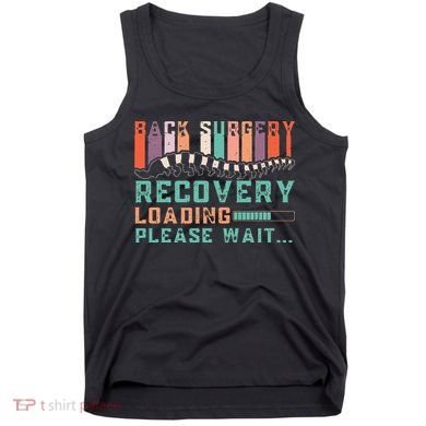 Back Surgery Recovery Funny Spinal Fusion Get Well Soon Tank Top