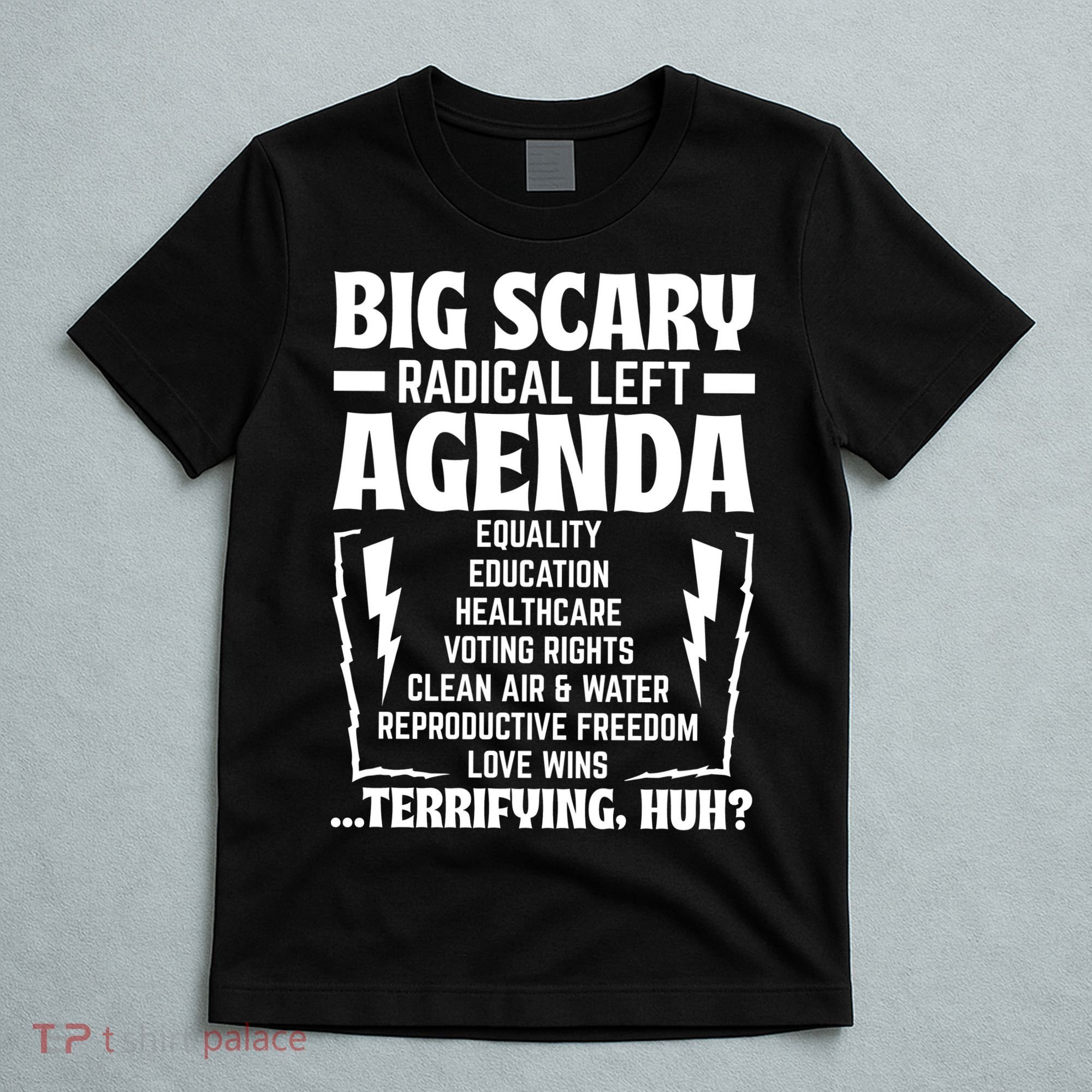 Big Scary Radical Left Agenda Social Justice Activist T-Shirt