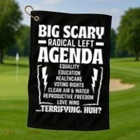 Big Scary Radical Left Agenda Social Justice Activist Golf Towel thumb 1