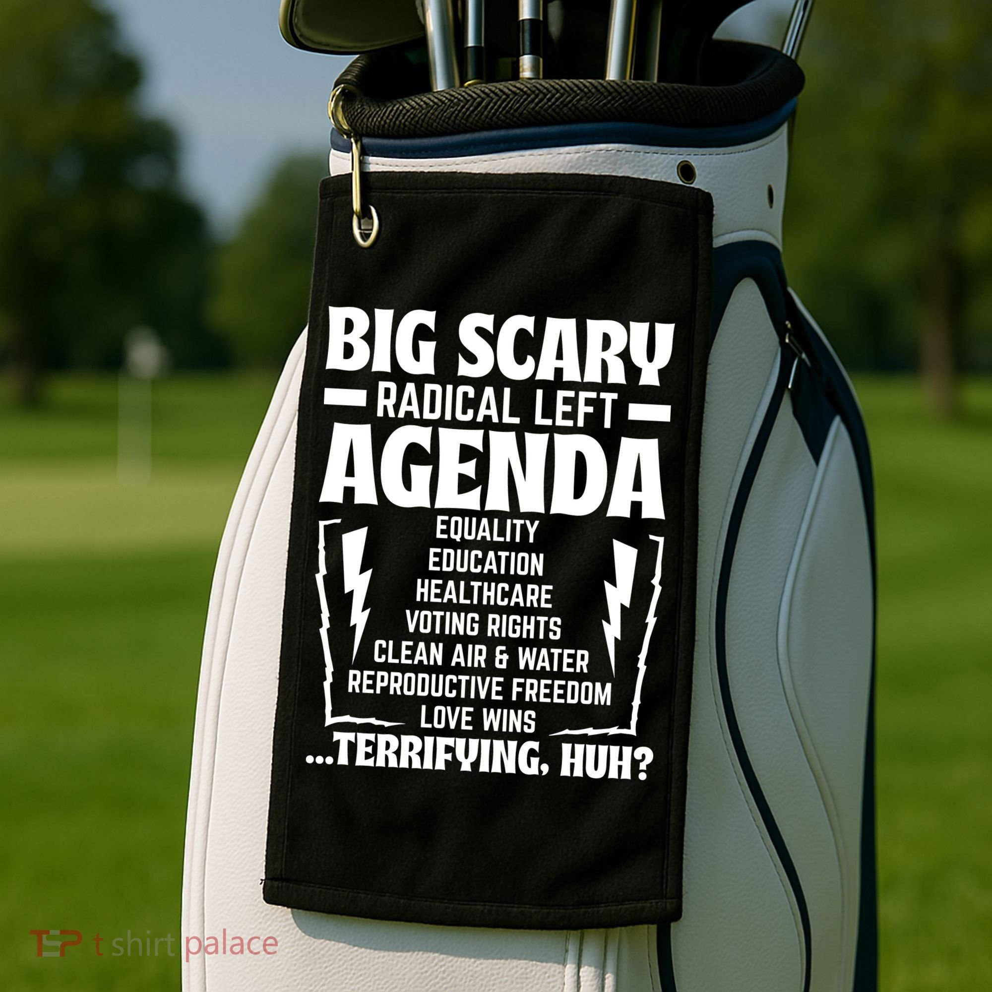 Big Scary Radical Left Agenda Social Justice Activist Golf Towel