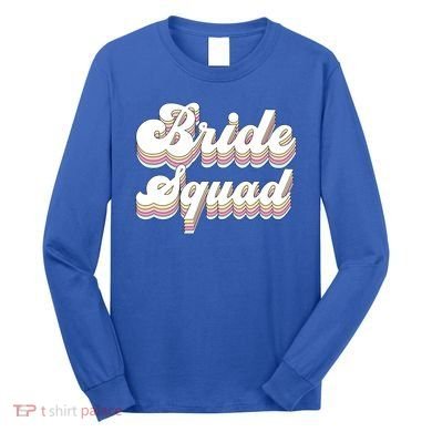 Bride Squad Retro Bachelorette Party Bridesmaids Meaningful Gift Long Sleeve Shirt