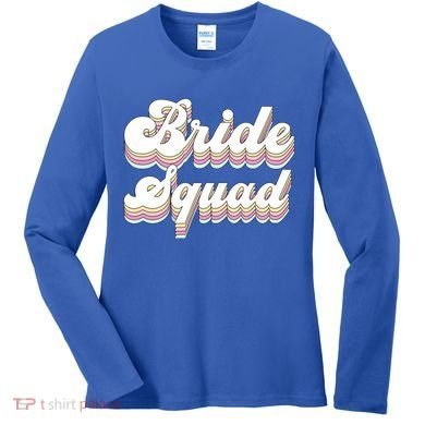 Bride Squad Retro Bachelorette Party Bridesmaids Meaningful Gift Women's Long Sleeve Shirt
