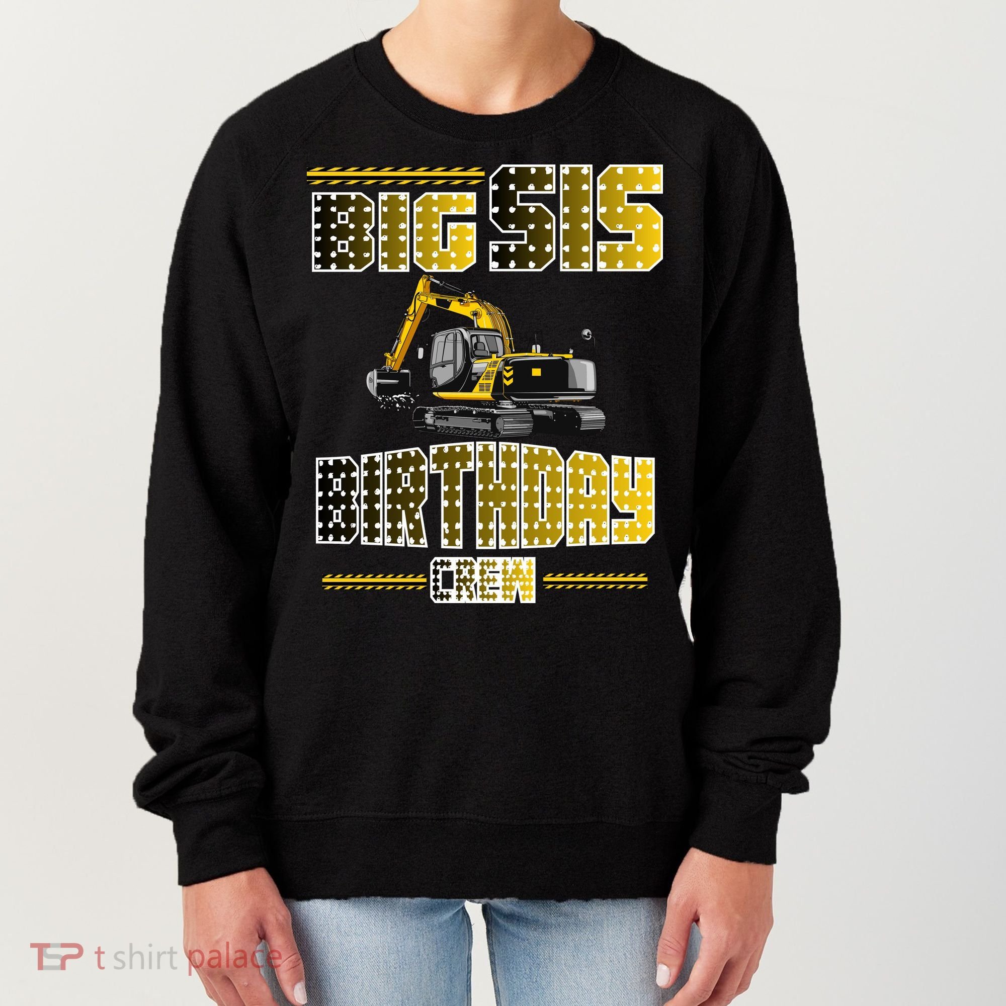 Big Sis Sister Birthday Crew Party Excavator Women's Sweatshirt