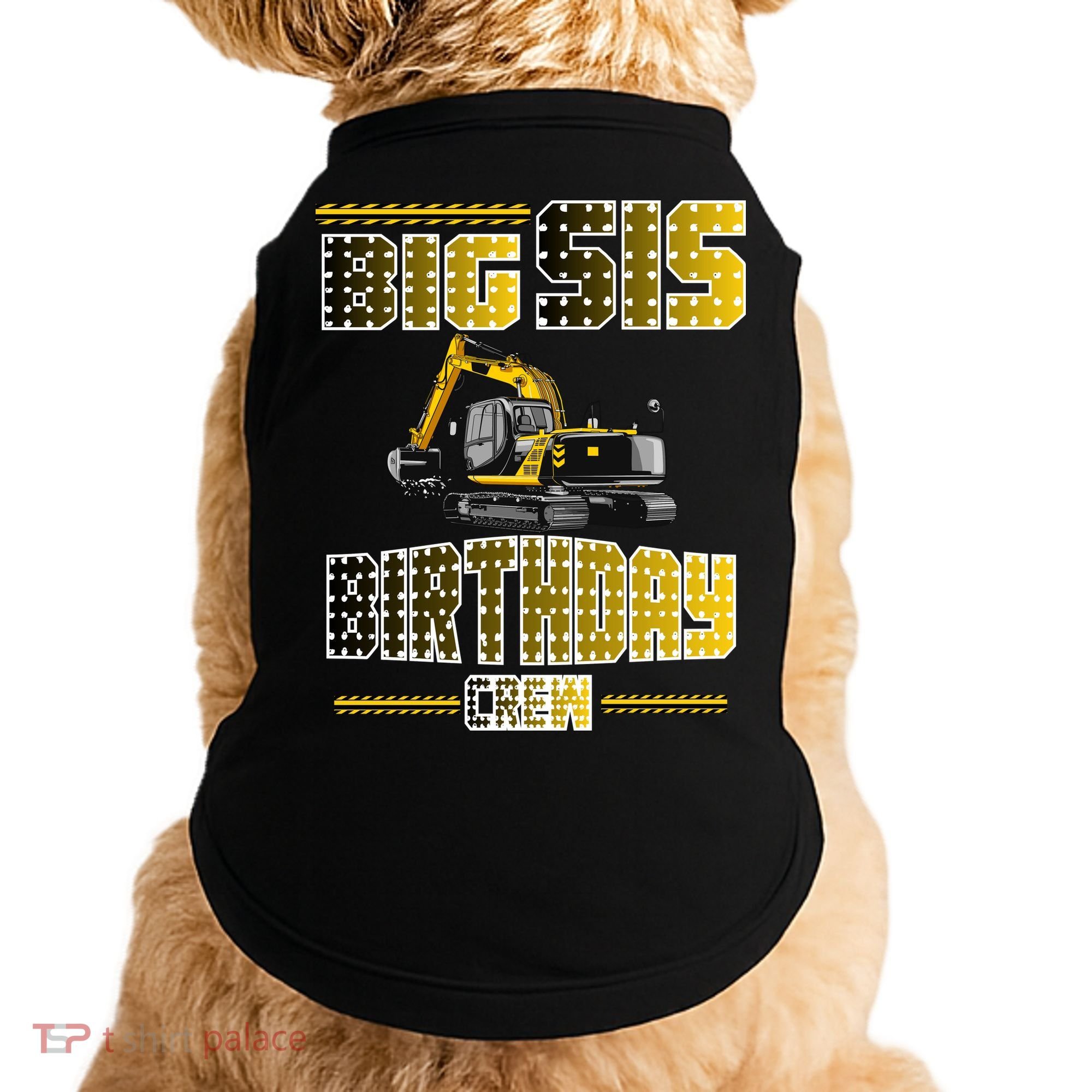 Big Sis Sister Birthday Crew Party Excavator Doggie Tank