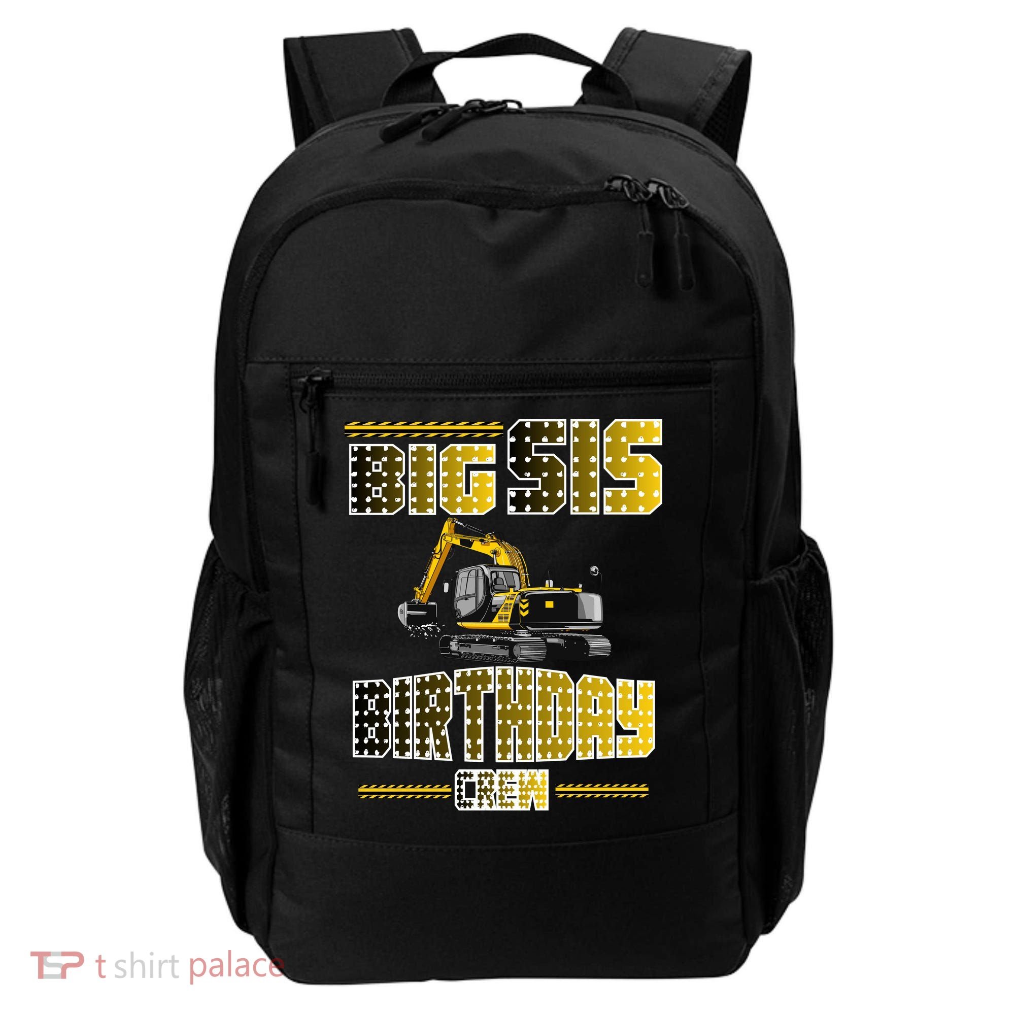 Big Sis Sister Birthday Crew Party Excavator Backpack