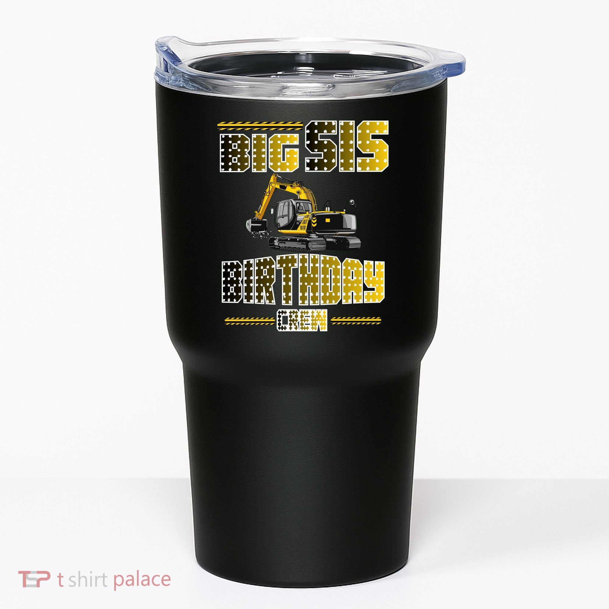 Big Sis Sister Birthday Crew Party Excavator Tumbler