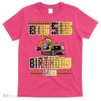 Big Sis Sister Birthday Crew Party Excavator T-Shirt thumb 0