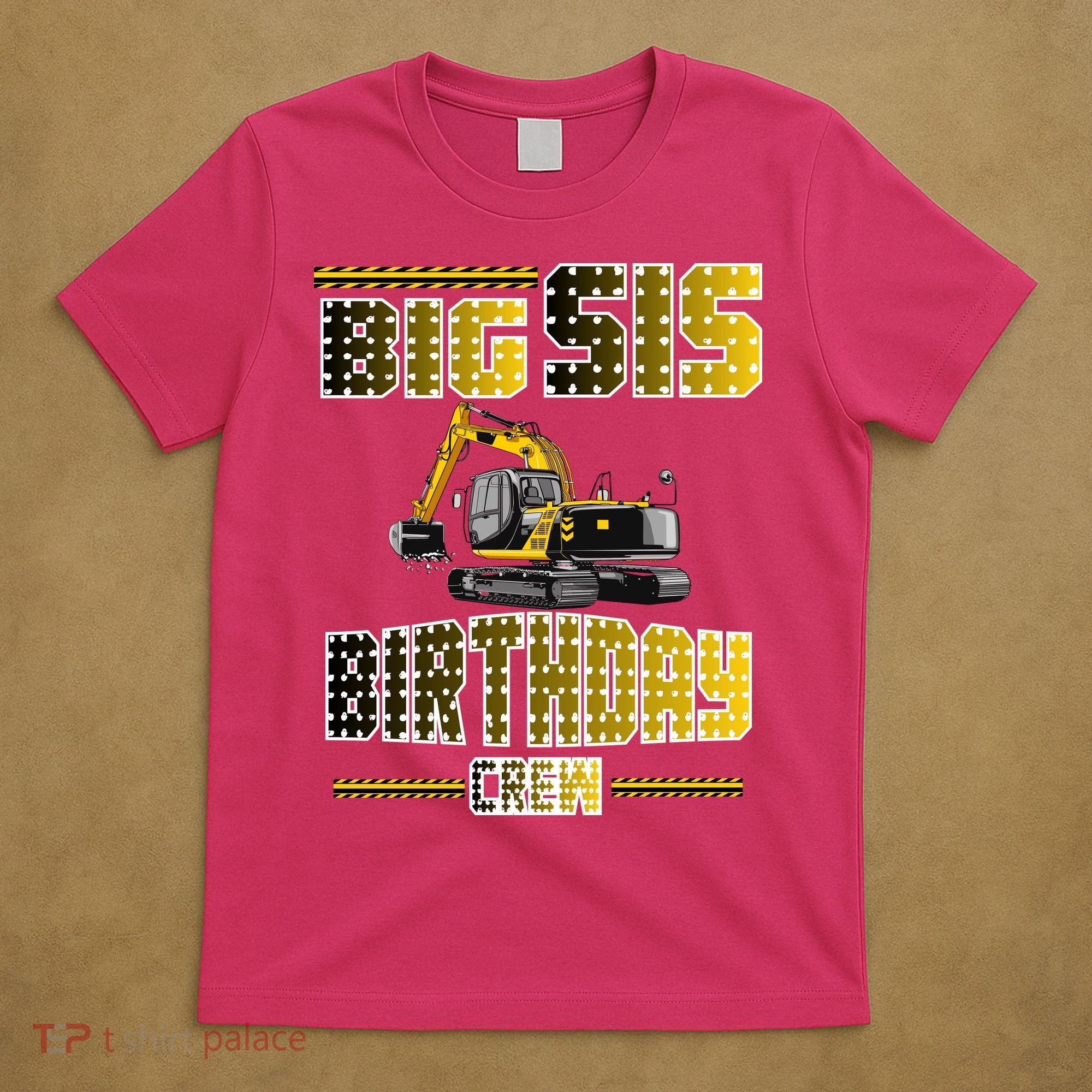Big Sis Sister Birthday Crew Party Excavator T-Shirt