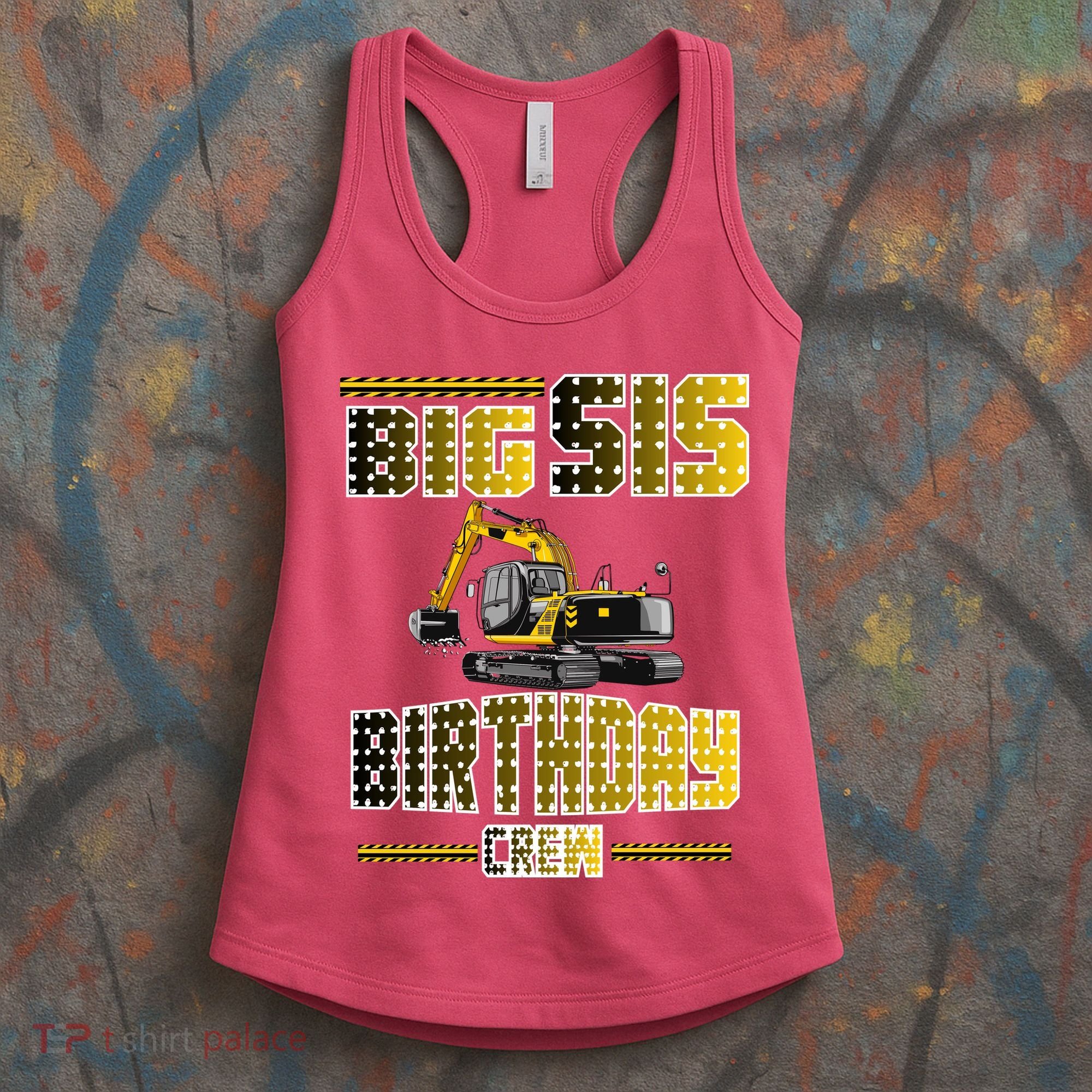 Big Sis Sister Birthday Crew Party Excavator Women's Tank Top
