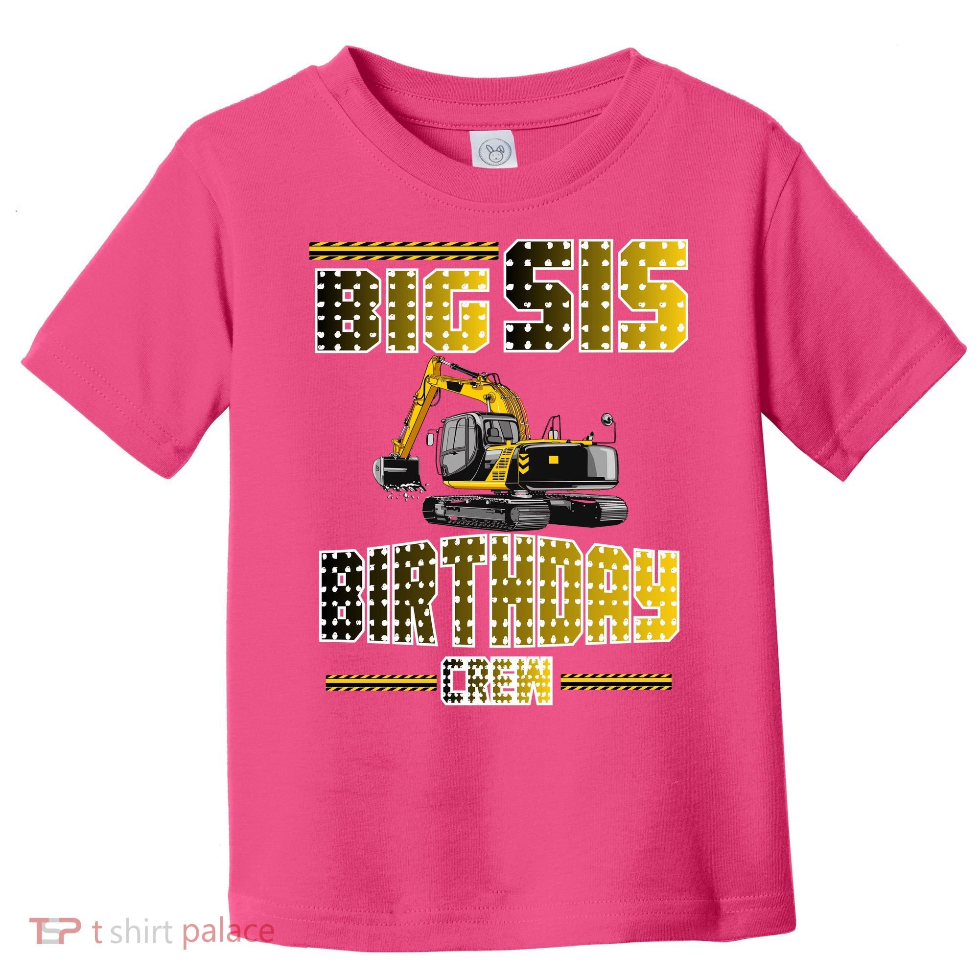 Big Sis Sister Birthday Crew Party Excavator Toddler T-Shirt