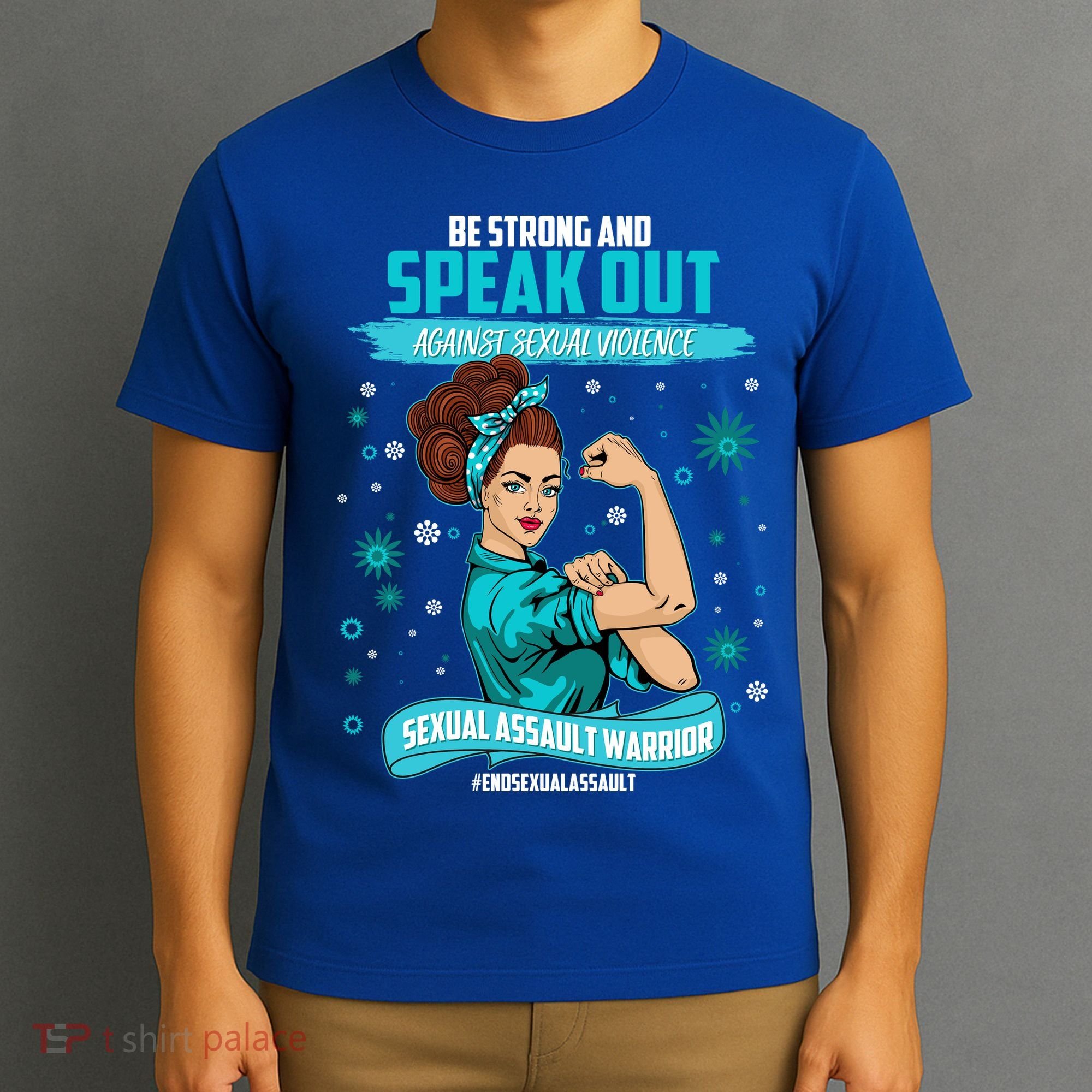 Be Strong Speak Out Against Sexual Violence Sexual Assault Warrior T-Shirt