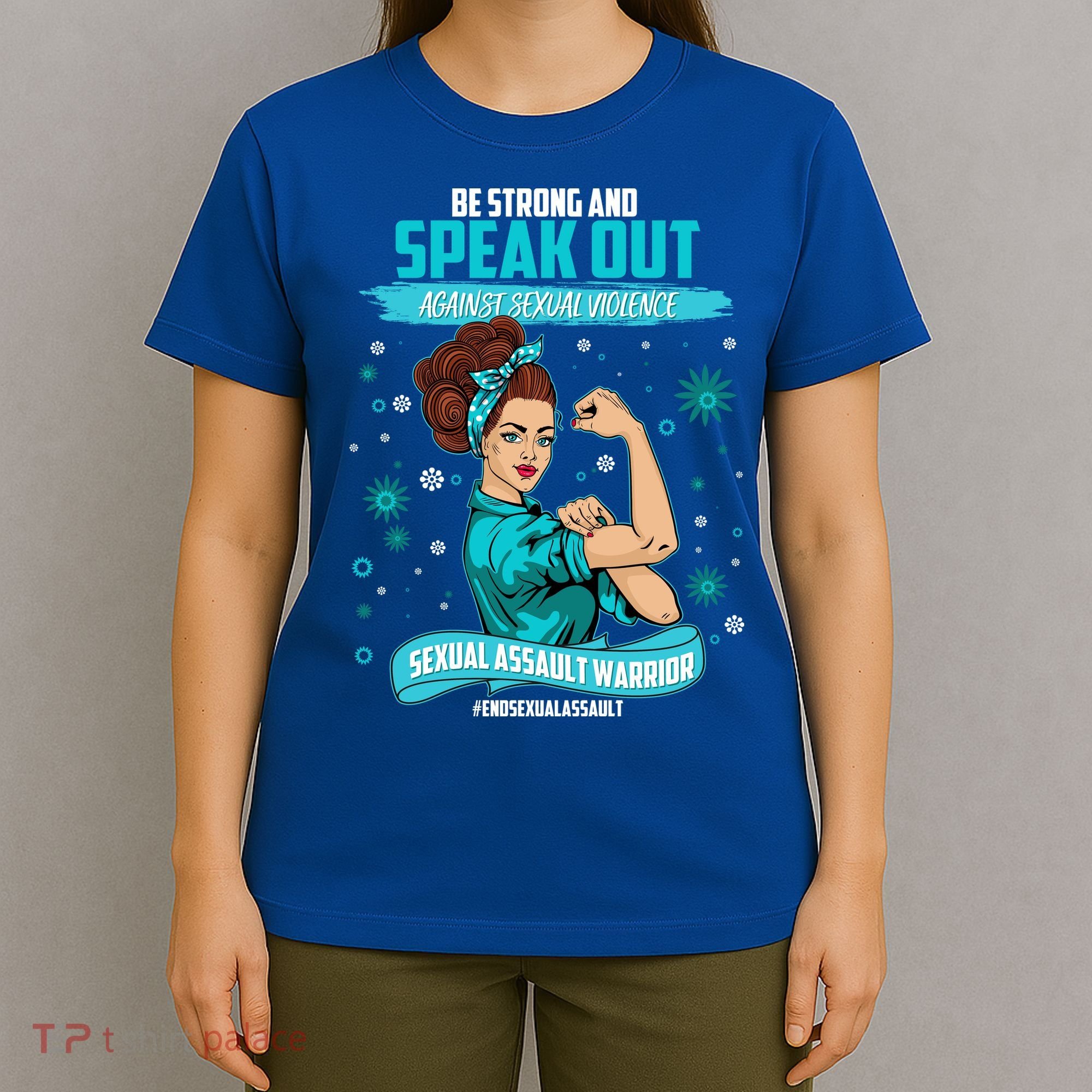 Be Strong Speak Out Against Sexual Violence Sexual Assault Warrior T-Shirt