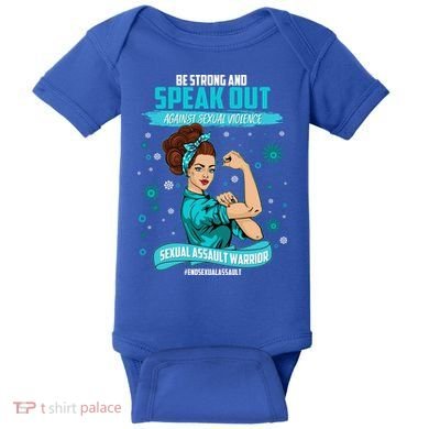 Be Strong Speak Out Against Sexual Violence Sexual Assault Warrior Baby Bodysuit