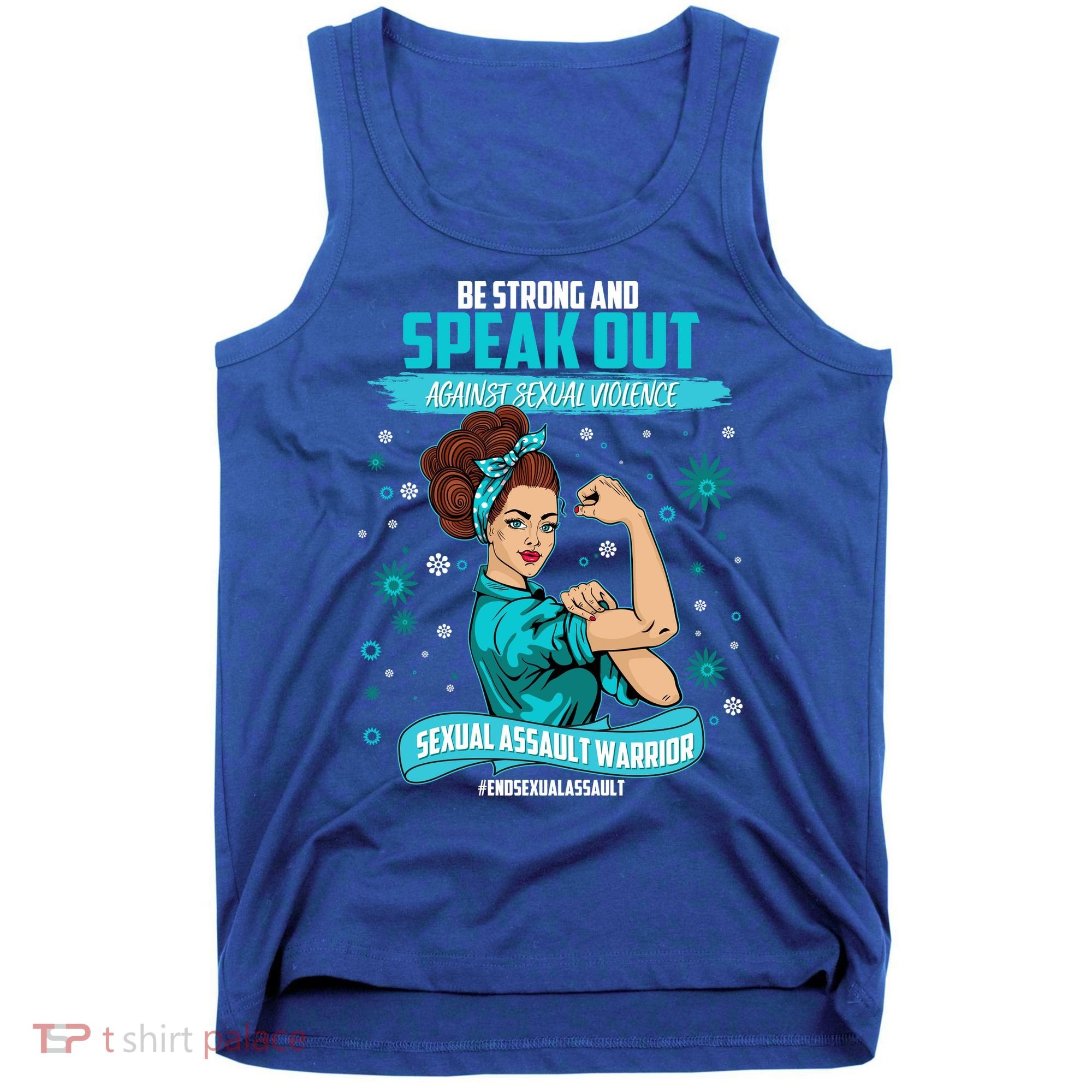 Be Strong Speak Out Against Sexual Violence Sexual Assault Warrior Tank Top