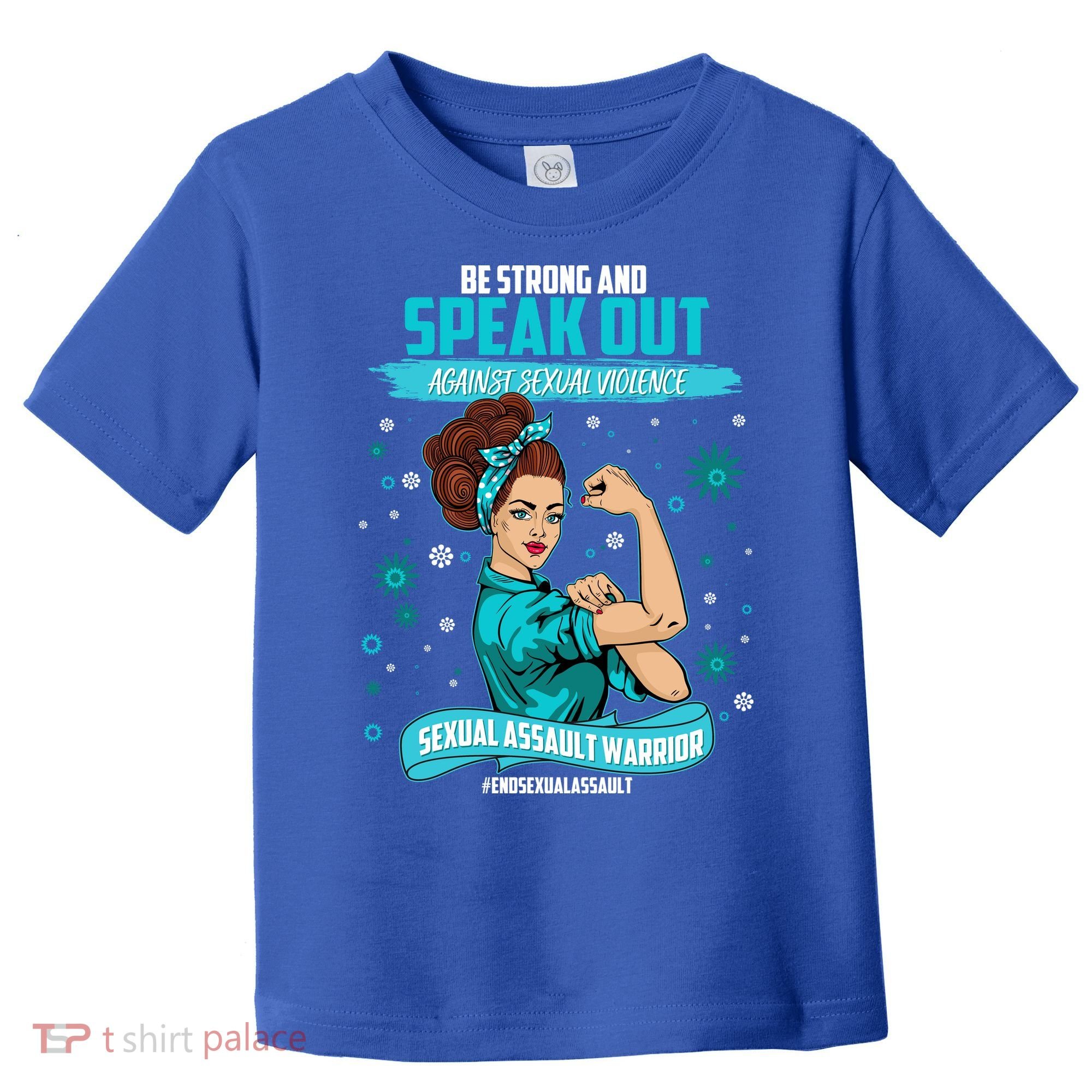 Be Strong Speak Out Against Sexual Violence Sexual Assault Warrior Toddler T-Shirt