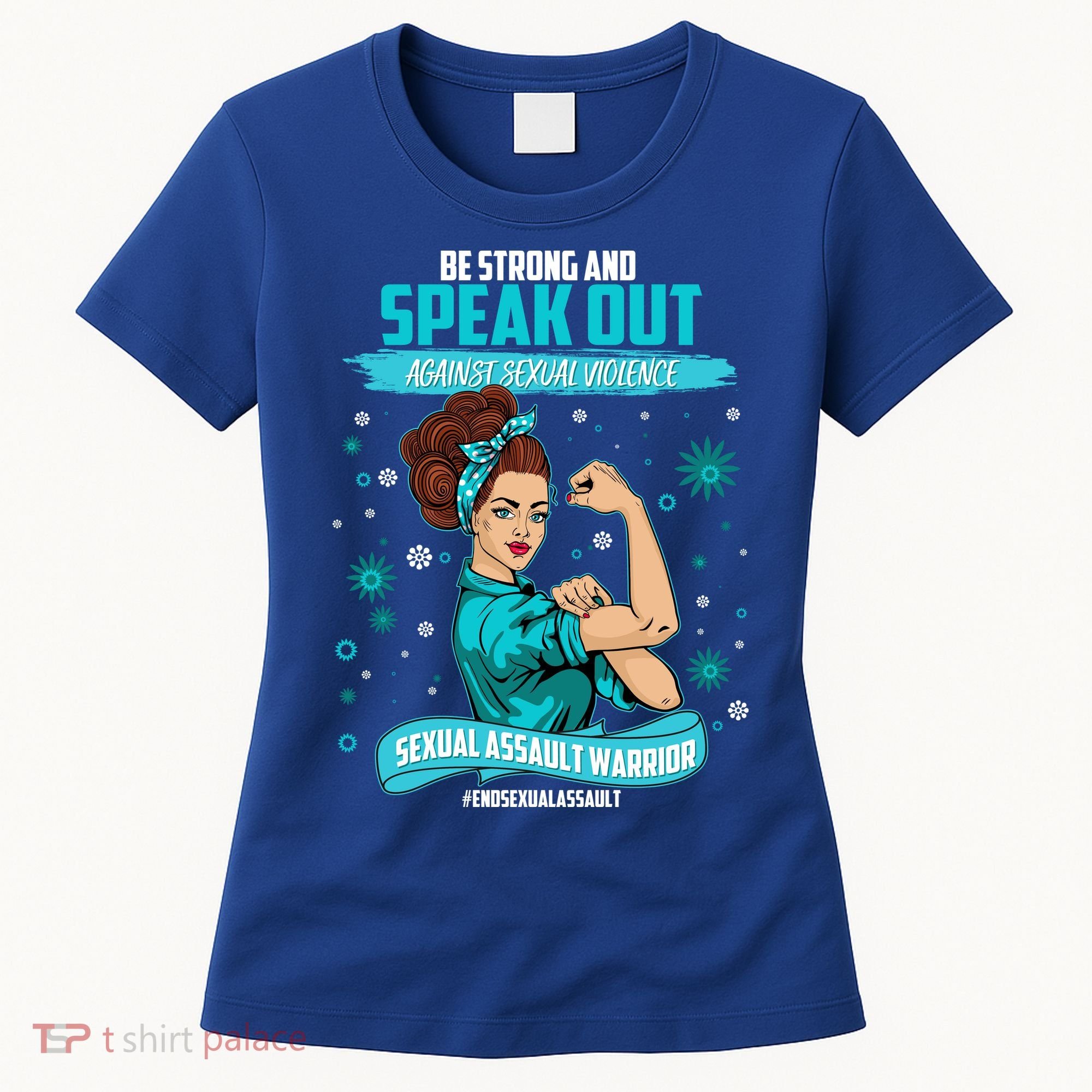 Be Strong Speak Out Against Sexual Violence Sexual Assault Warrior Women's T-Shirt