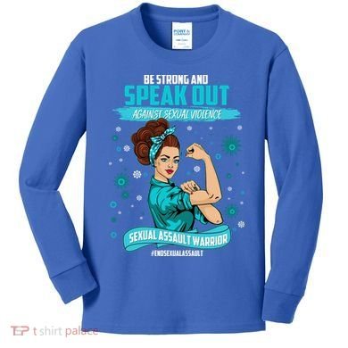 Be Strong Speak Out Against Sexual Violence Sexual Assault Warrior Kids Long Sleeve Shirt