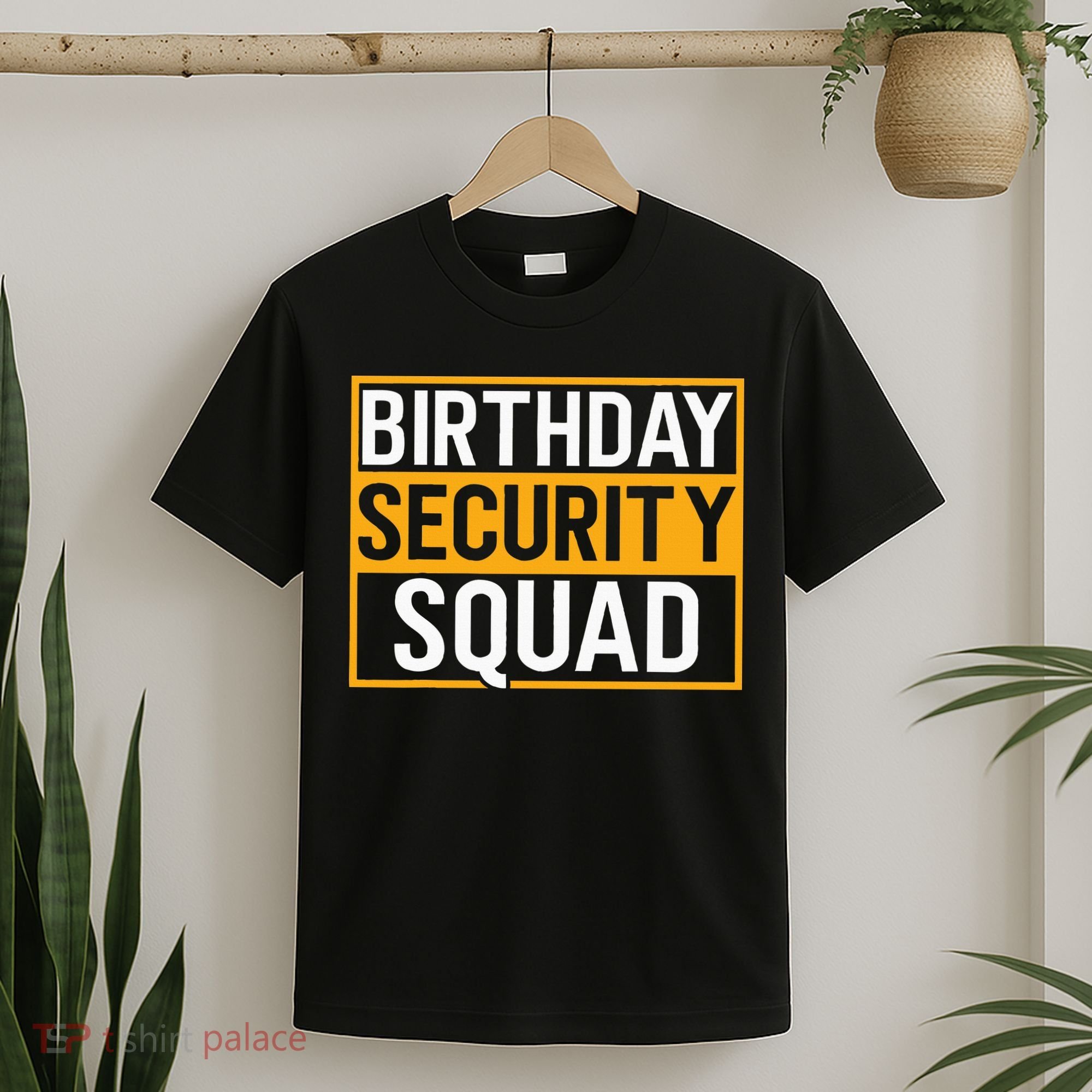 Birthday Security Squad Funny Family Party Best Ever T-Shirt