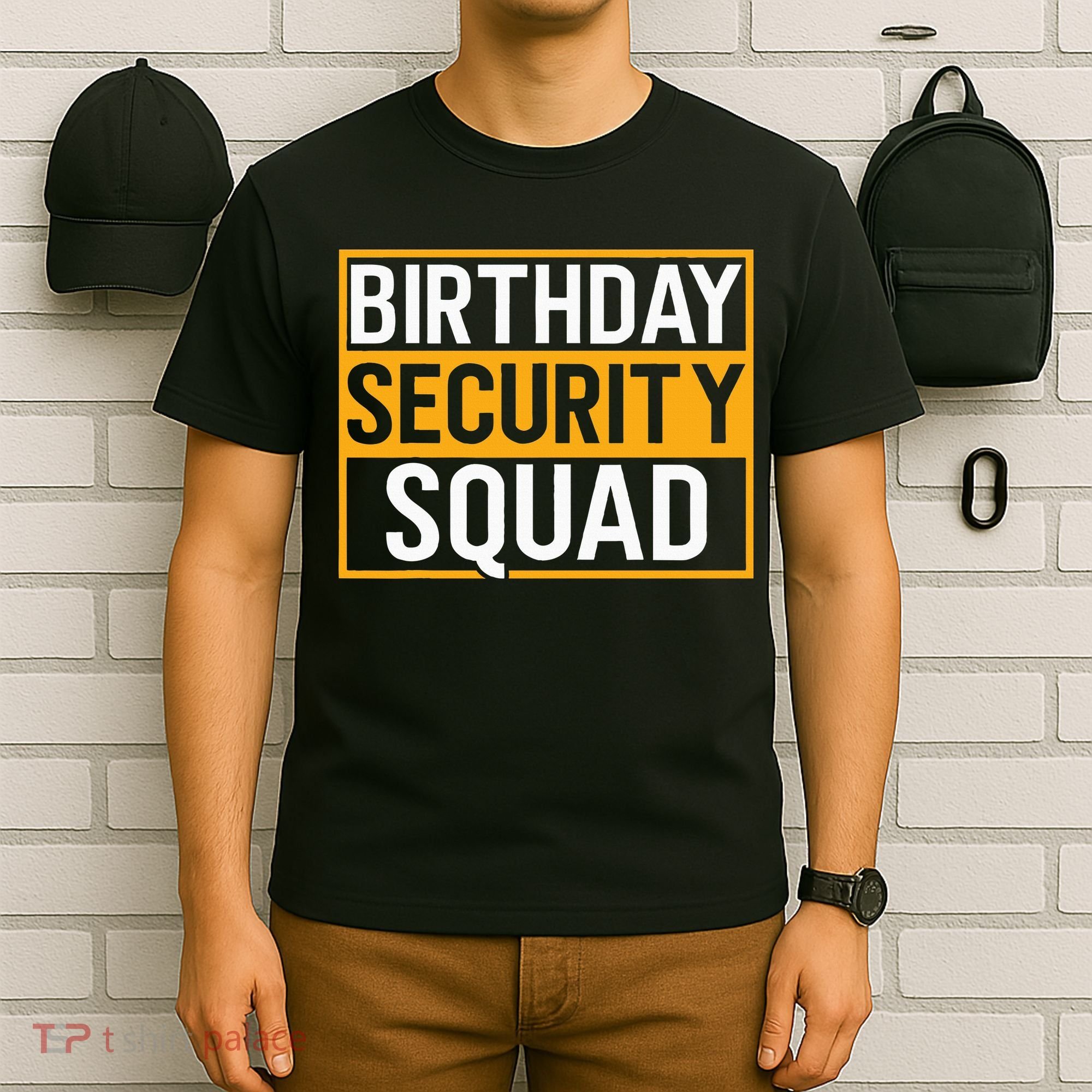 Birthday Security Squad Funny Family Party Best Ever T-Shirt
