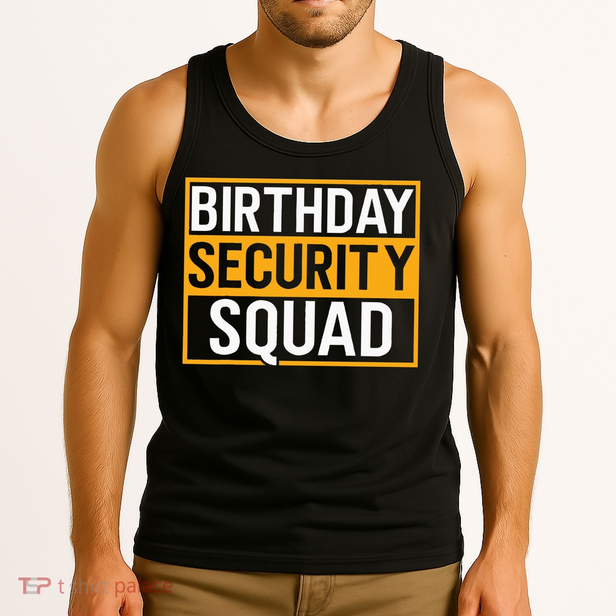 Birthday Security Squad Funny Family Party Best Ever Tank Top