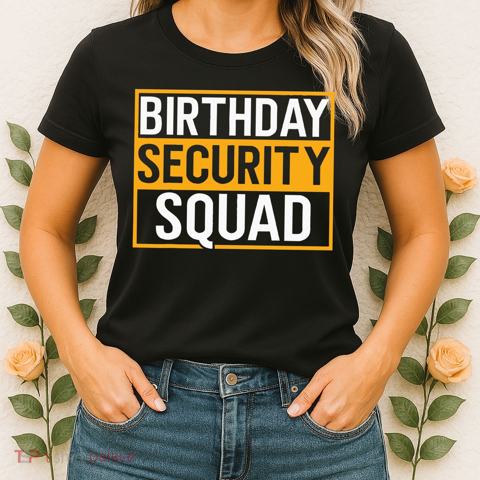 Birthday Security Squad Funny Family Party Best Ever Women's T-Shirt