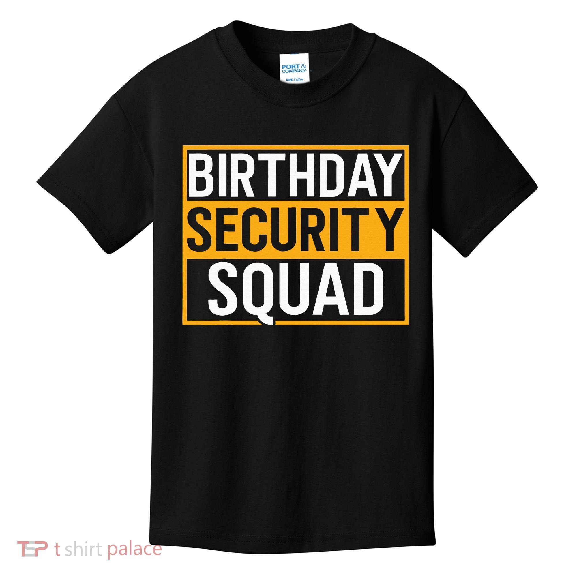 Birthday Security Squad Funny Family Party Best Ever Kids T-Shirt