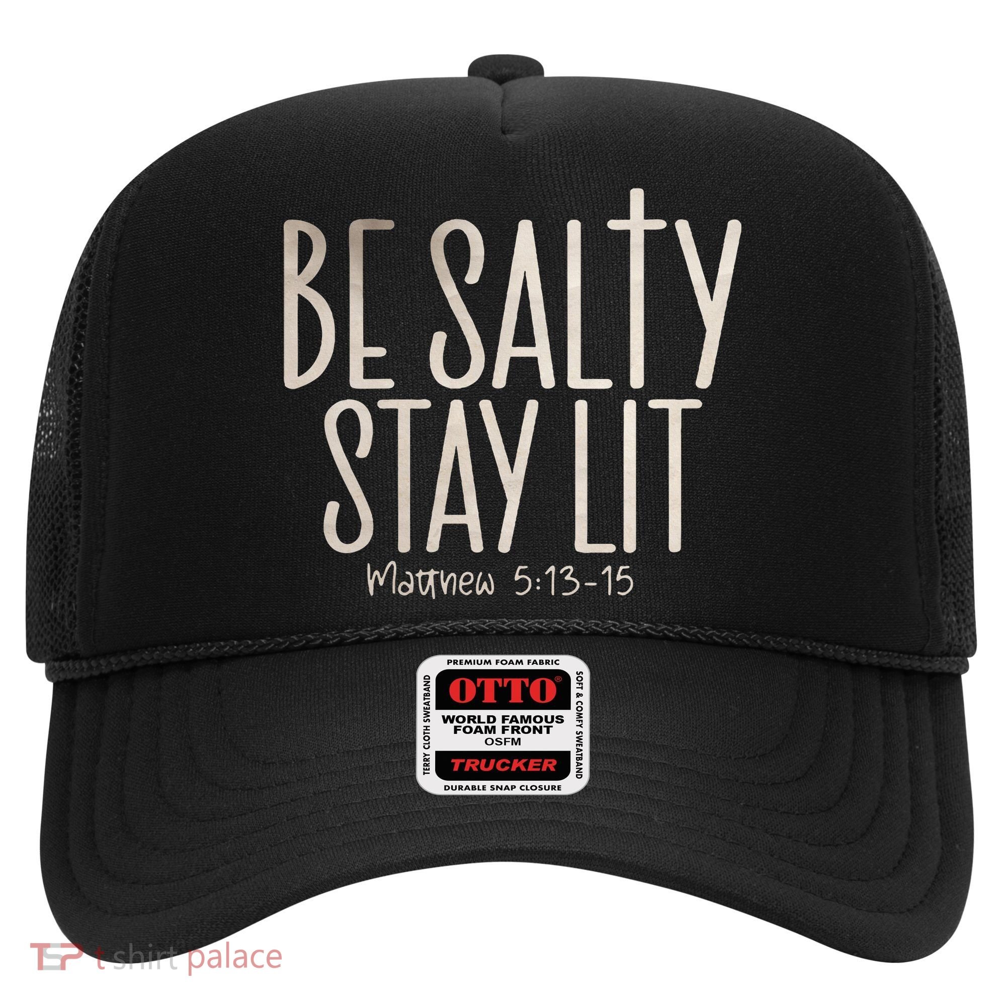 Be Salty Stay Lit Matthew 51316 Hat