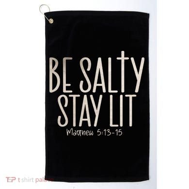 Be Salty Stay Lit Matthew 51316 Golf Towel