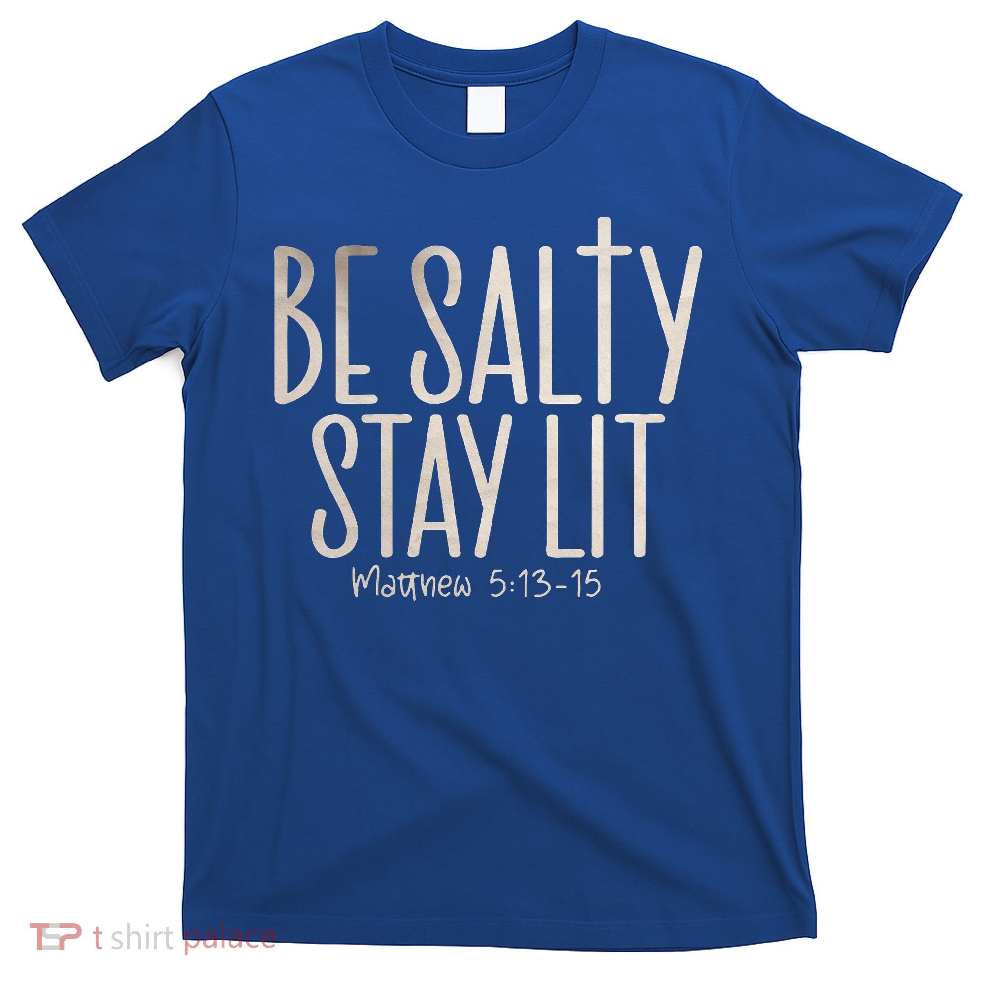 Be Salty Stay Lit Matthew 51316 T-Shirt