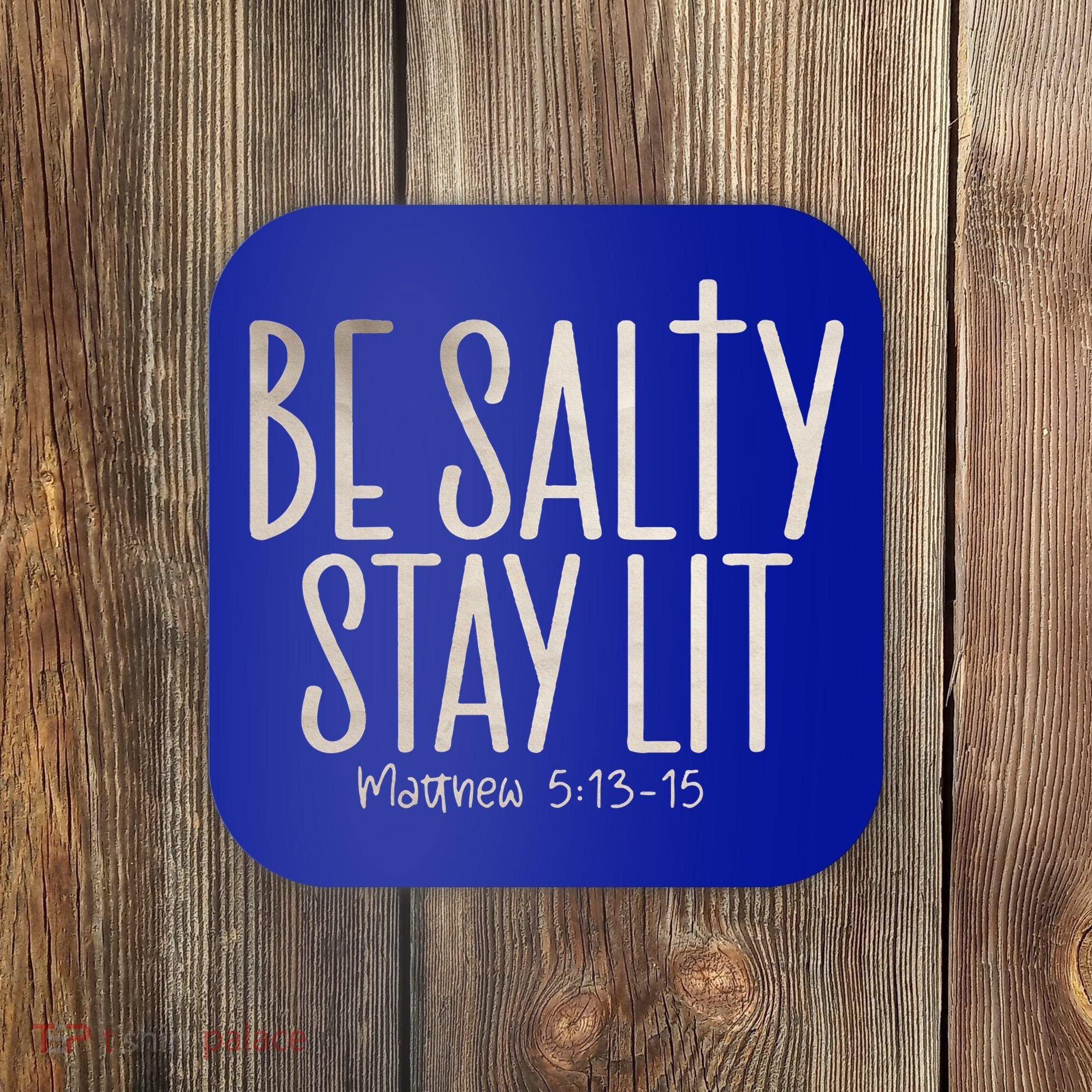 Be Salty Stay Lit Matthew 51316 Coaster